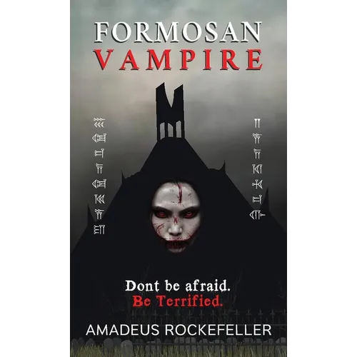 Formosan Vampire: From the chronicles of Seth Ardelean the Cro-magnon vampire