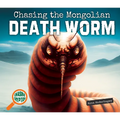 Chasing the Mongolian Death Worm