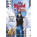 My Blood Is Fire: One Child's Life Could Change Everything