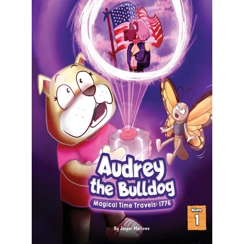 Audrey The Bulldog: Magical Time Travels: 1776