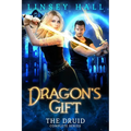 Dragon's Gift: The Druid Complete Series: Books 1-5