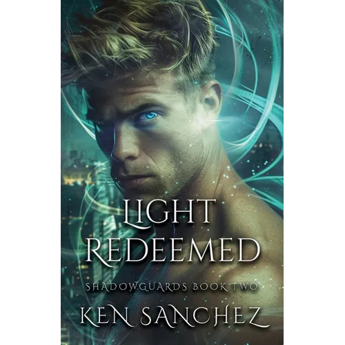 Light Redeemed (Shadowguards Book Two): A Gay Urban Fantasy Romance
