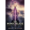 The Mimic Blade