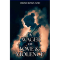 A Wager of Love and Violence