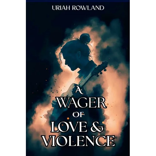A Wager of Love and Violence