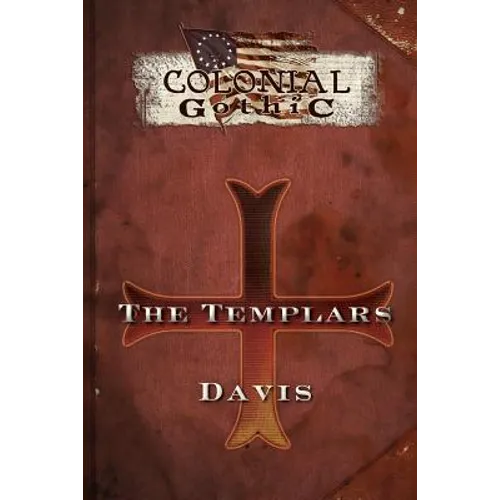 Colonial Gothic Organizations: The Templars