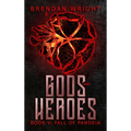 Gods and Heroes Book 5: Fall of Pandeia
