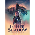 In Her Shadow