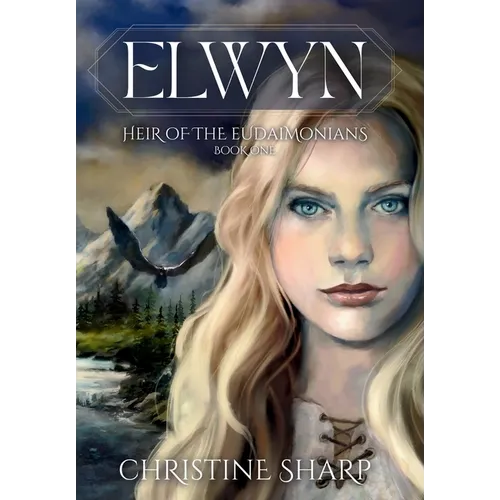 Elwyn: Heir of the Eudaimonians, Book One