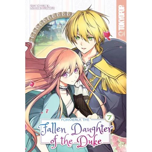 Formerly, the Fallen Daughter of the Duke, Volume 7
