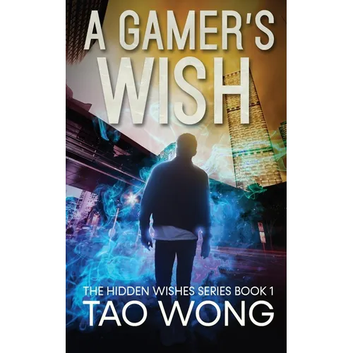 A Gamer's Wish: An Urban Fantasy Gamelit Series