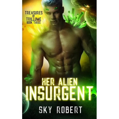Her Alien Insurgent: A Sci-Fi Alien Fated Mates Romance
