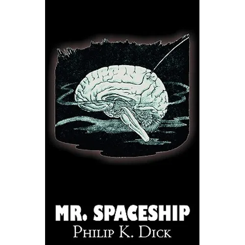 Mr. Spaceship by Philip K. Dick, Science Fiction, Fantasy, Adventure