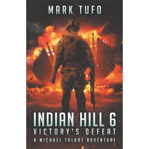 Indian Hill 6: Victory's Defeat: A Michael Talbot Adventure