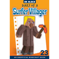 Diary of a Surfer Villager, Book 23: an unofficial Minecraft book