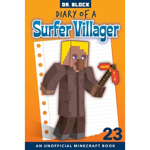 Diary of a Surfer Villager, Book 23: an unofficial Minecraft book