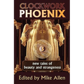Clockwork Phoenix 3: New Tales of Beauty and Strangeness