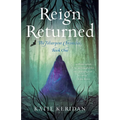 Reign Returned: The Felserpent Chronicles