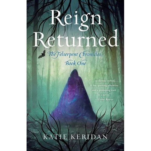 Reign Returned: The Felserpent Chronicles