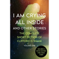 I Am Crying All Inside: And Other Stories