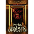 Murder, Vampires, and Leprechauns
