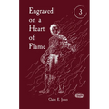 Engraved on a Heart of Flame
