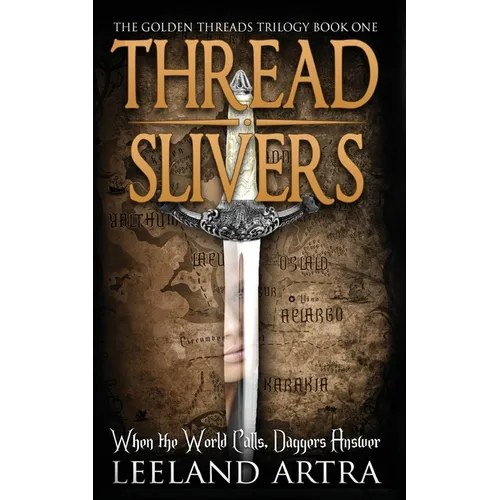 Thread Slivers: Golden Threads Trilogy Book One
