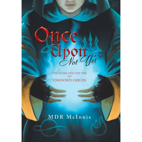 Once Upon... Not Yet: The Elder and the Fire of Unknown Origin