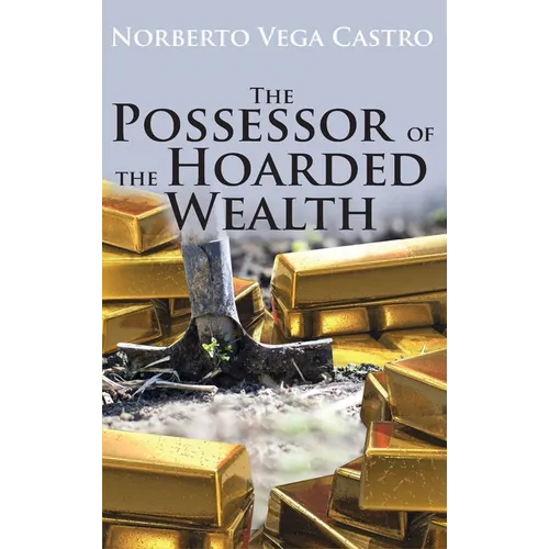 The Possessor of the Hoarded Wealth