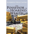 The Possessor of the Hoarded Wealth