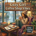 Cozy Girl Coffee Shop Vibes: Easy Bold Line Designs Of Aesthetic Cafes, Latte Art, Pastries, Book Nooks & Rainy Day Window Scenes Mindful Self-Care, S