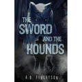 The Sword and the Hounds