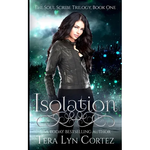 Isolation: The Soul Scribe Trilogy, Book One