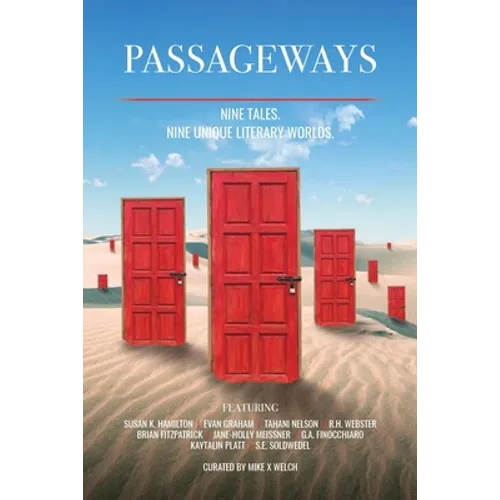 Passageways: Nine Stories. Nine Unique Literary Worlds.