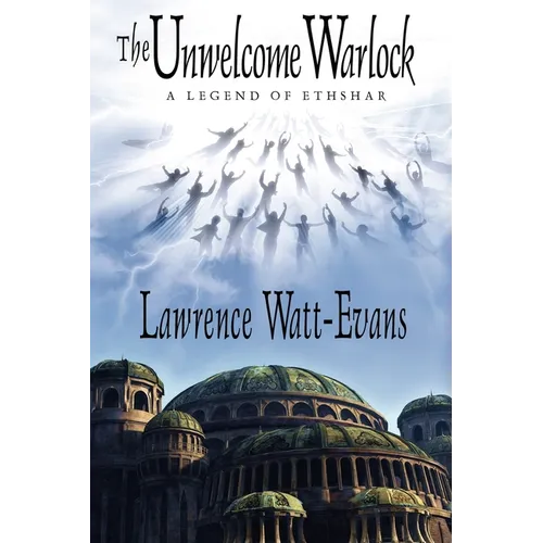 The Unwelcome Warlock: A Legend of Ethshar - Paperback