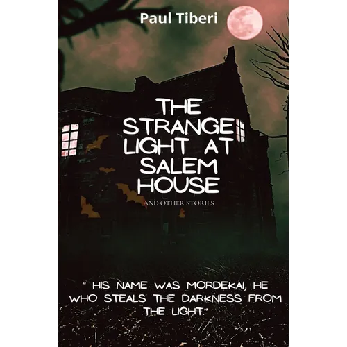 The Strange Light at Salem House and other stories