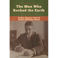 The Man Who Rocked the Earth