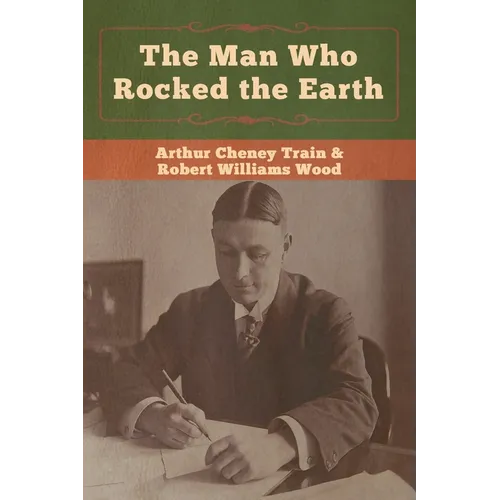 The Man Who Rocked the Earth