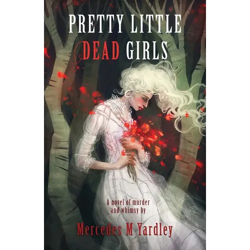 Pretty Little Dead Girls: A Novel of Murder