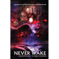 Never Wake: An Anthology of Dream Horror