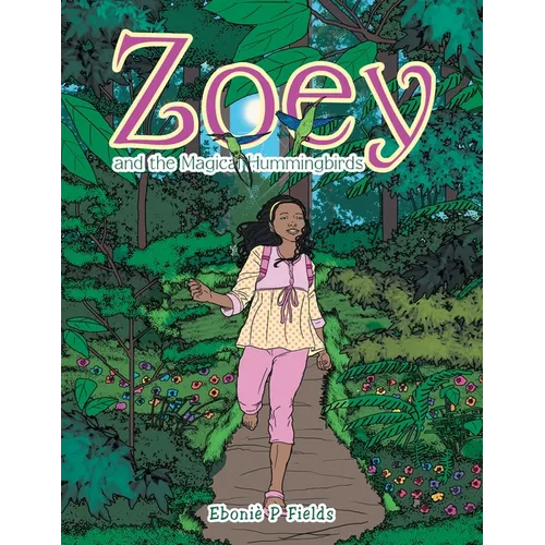 Zoey and the Magical Hummingbirds