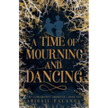 A Time of Mourning and Dancing: The Floramancy Archives - Book One