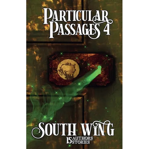 Particular Passages 4: South Wing