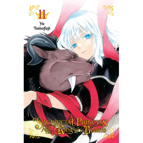 Sacrificial Princess and the King of Beasts, Vol. 11: Volume 11