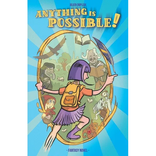 Anything is possible!: A children's novel about self-confidence and inner strength (8-12 years)