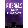 Dreams and Shadows