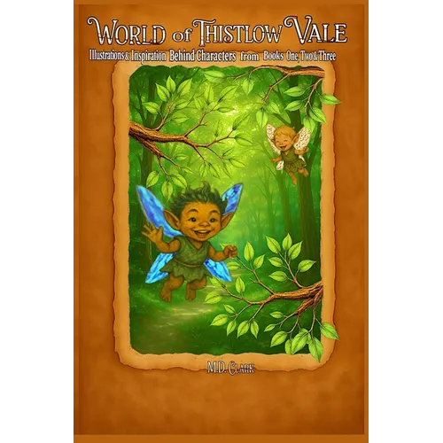World of Thistlow Vale: Illustrations & Inspiration Behind Characters from Books One, Two & Three