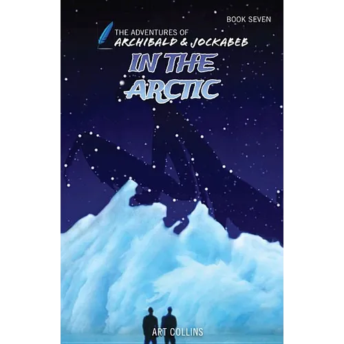 In the Arctic (Adventures of Archibald and Jockabeb)