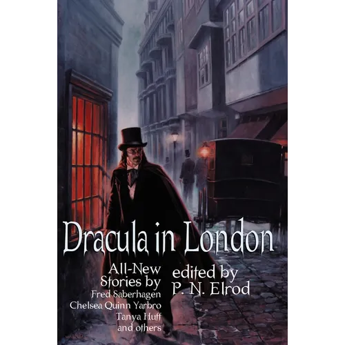 Dracula in London: All New Stories by Fred Saberhage, Chelsea Quinn Yarbro, Tanya Huff, and others.