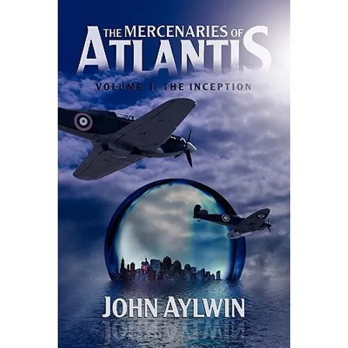 The Mercenaries of Atlantis: Volume 1-The Inception